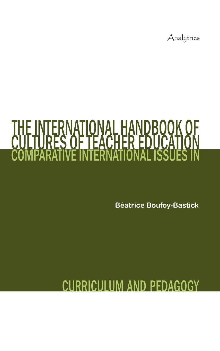 The International Handbook of Cultures of Teacher Education: Comparative International Issues in Curriculum and Pedagogy General education