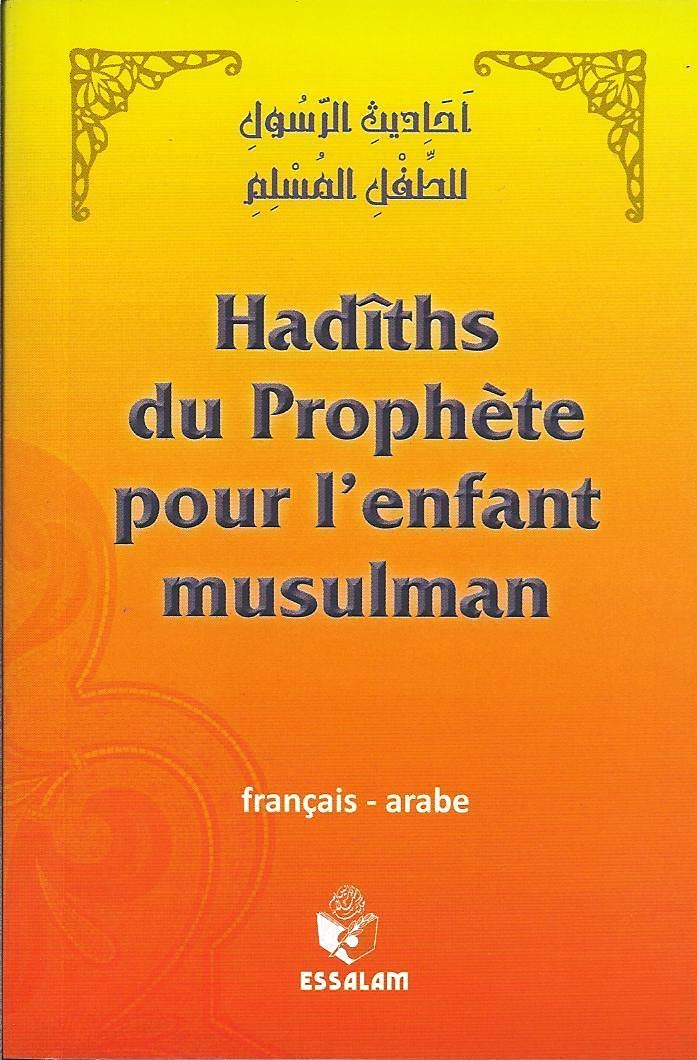 Hadîths du Prophète pour l'enfant musulman Religion & Esotericism