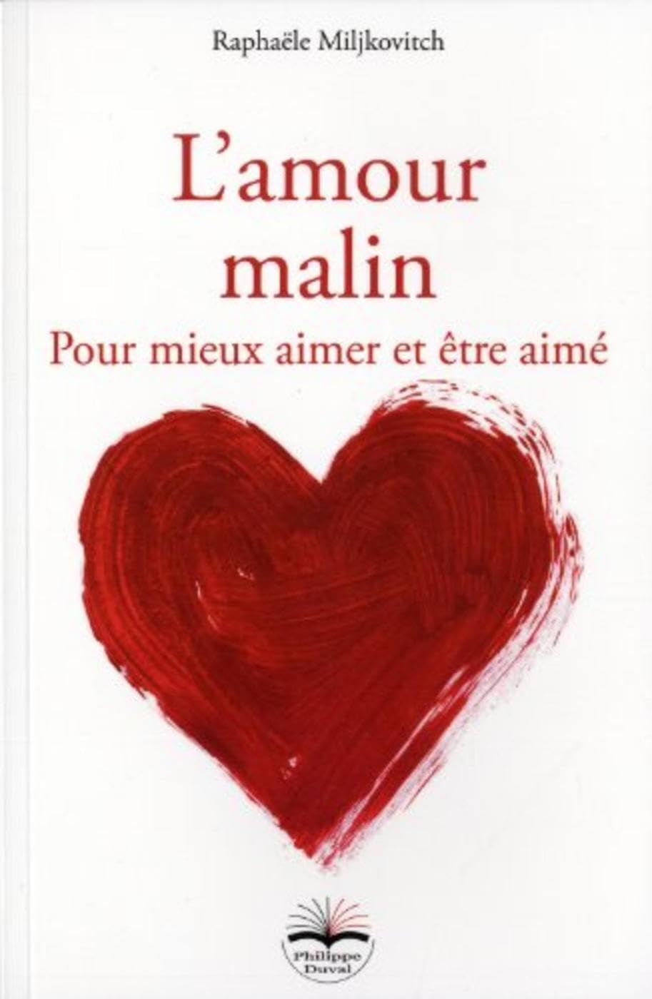 L'amour malin: Pour mieux aimer et être aimé Partnership & Love