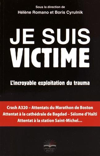 Je suis victime : l'incroyable exploitation du trauma Psychology