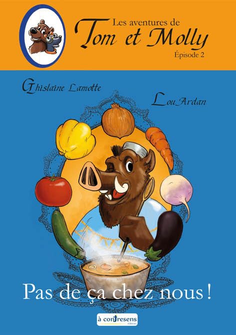 LES AVENTURES DE TOM ET MOLLY - Pas de ça chez nous ! - épisode 2: Pas de ça chez nous ! book