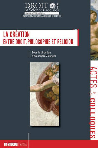 La création, entre droit, philosophie et religion : actes de la journée d'études du 13 avril 2012 Law