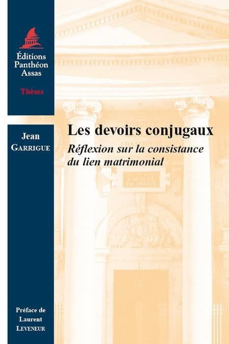 LES DEVOIRS CONJUGAUX: RÉFLEXION SUR LA CONSISTANCE DU LIEN MATRIMONIAL Law