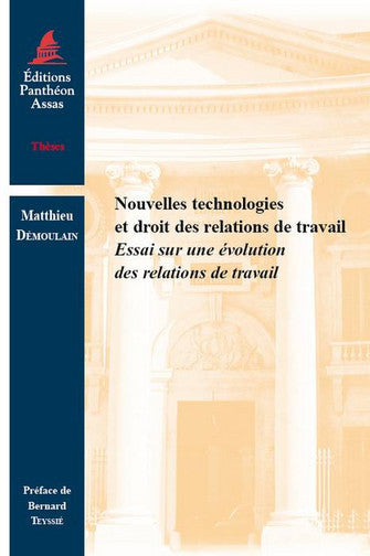 Nouvelles technologies et droit des relations de travail : essai sur une évolution des relations de travail Law