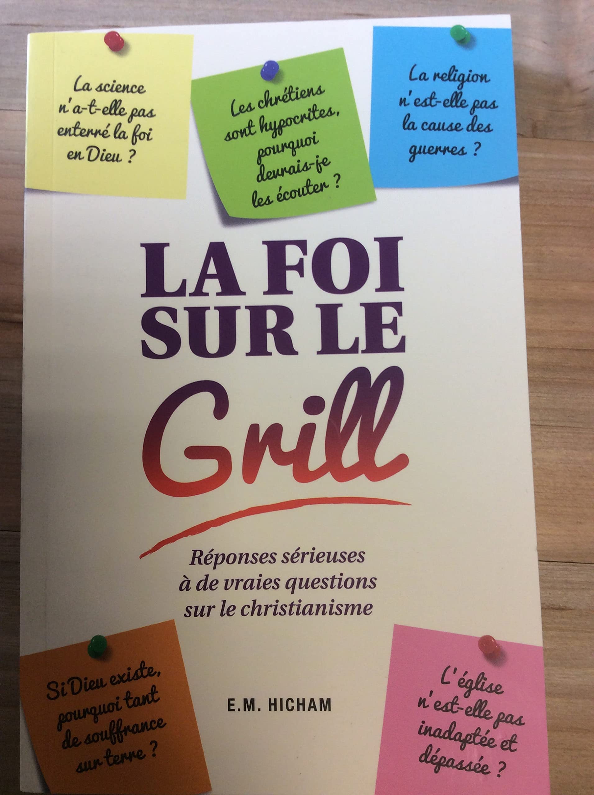 La foi sur le grill - Réponses sérieuses à de vraies questions sur le christianisme Books