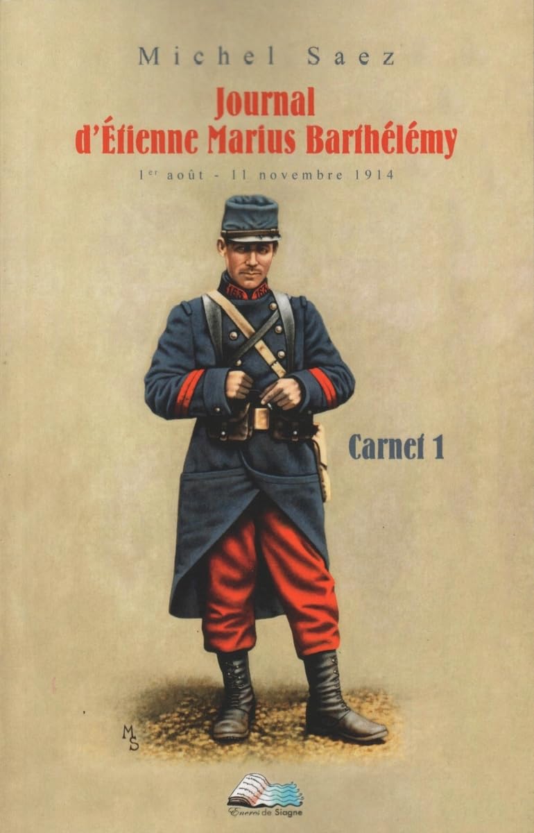 Journal d'Etienne Marius Barthélémy: 1er août - 11 novembre 1914 book