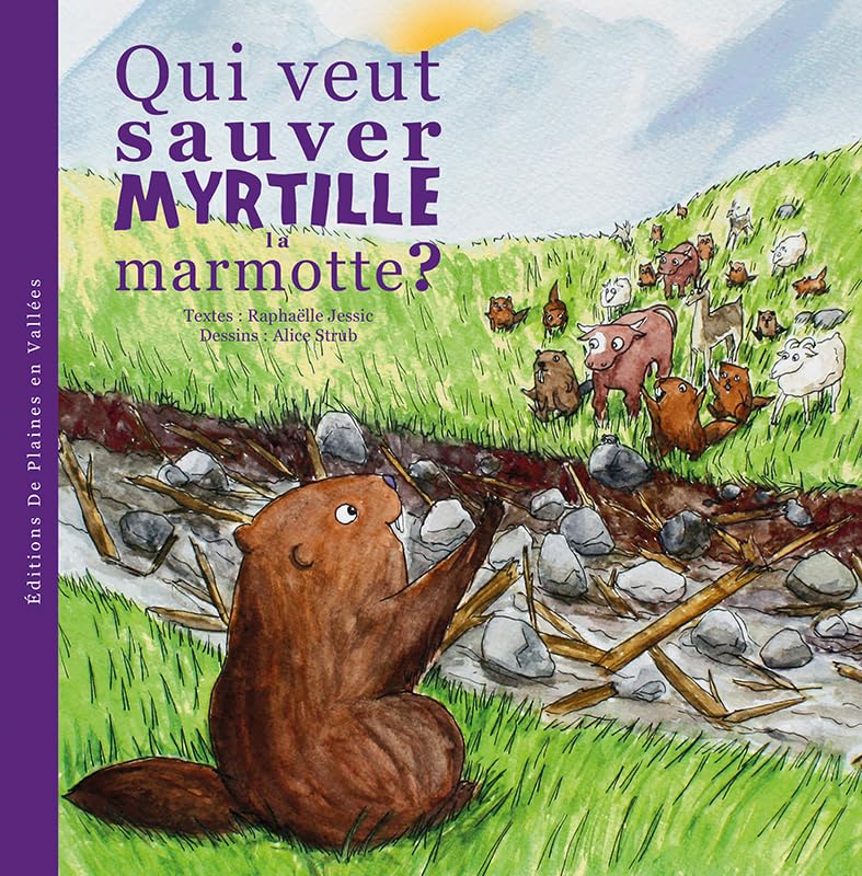 QUI VEUT SAUVER MYRTILLE LA MARMOTTE ? T3 Children's books