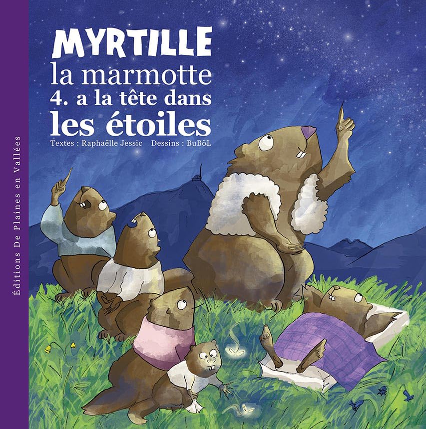 MYRTILLE LA MARMOTTE A LA TETE DANS LES ETOILES - T4 Children's books