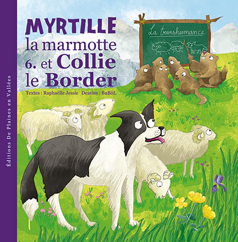 MYRTILLE LA MARMOTTE ET COLLIE LE BORDER - T6: Tome 6 Children's books