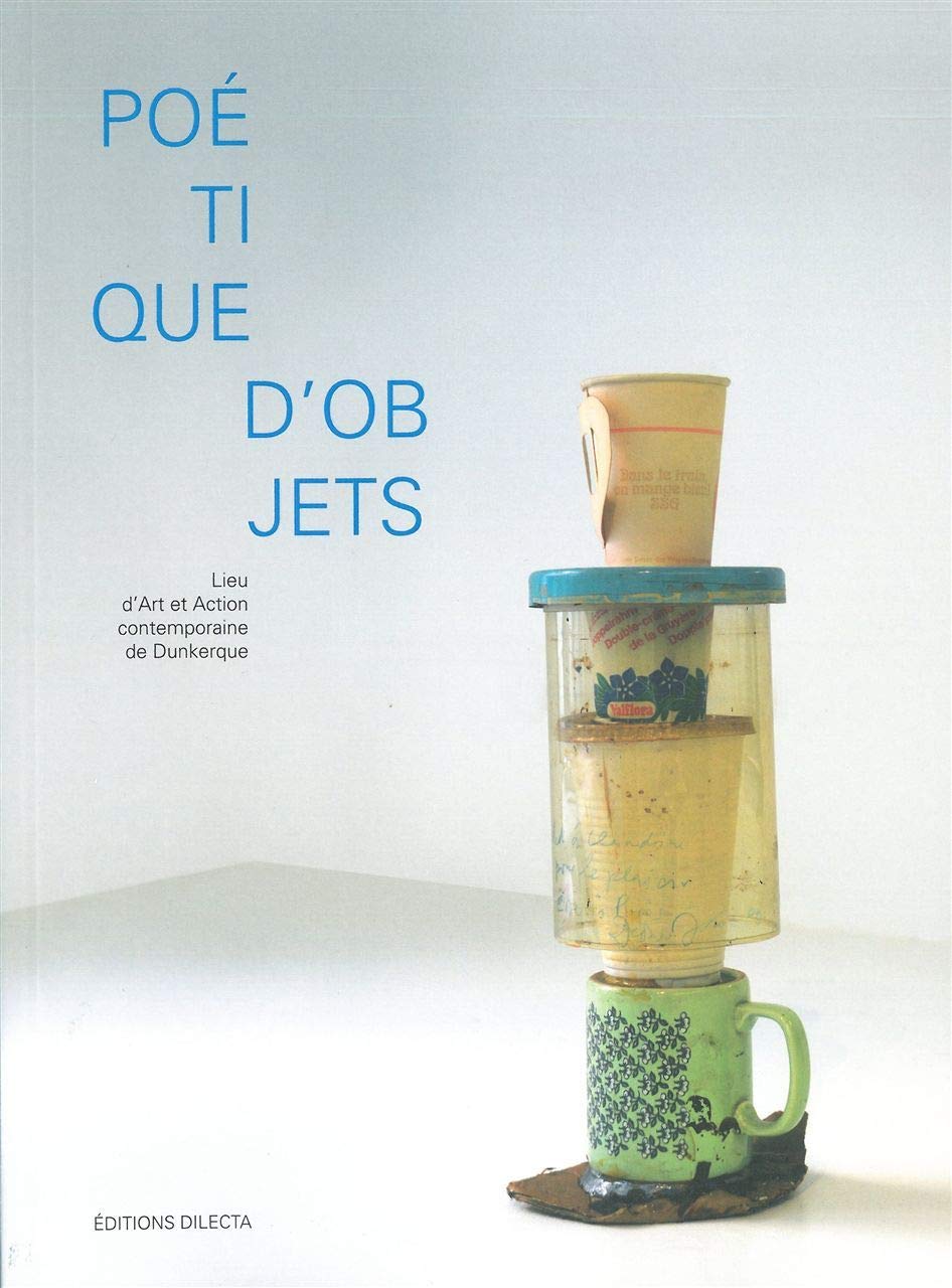 Poé ti Que D'ob jets: from Drawing to Sculpture Arts & Music