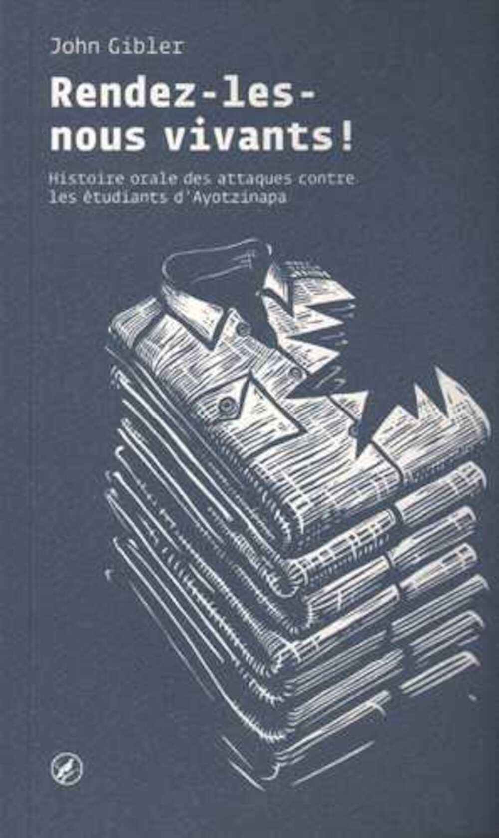 Rendez-les-nous vivants !: Une histoire orale des attaques d'Ayotzinapa Essays & Short Stories