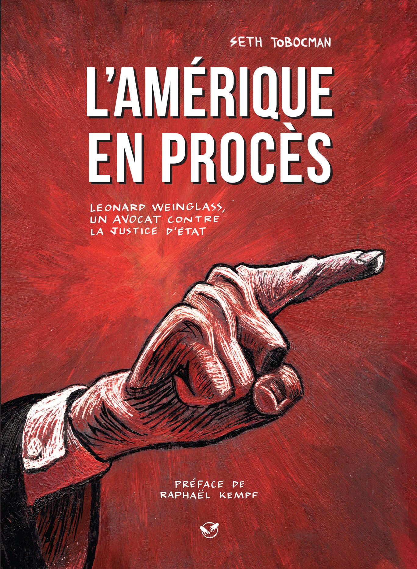 L'Amérique en procès: Leonard Weinglass, un avocat contre la justice d'état book