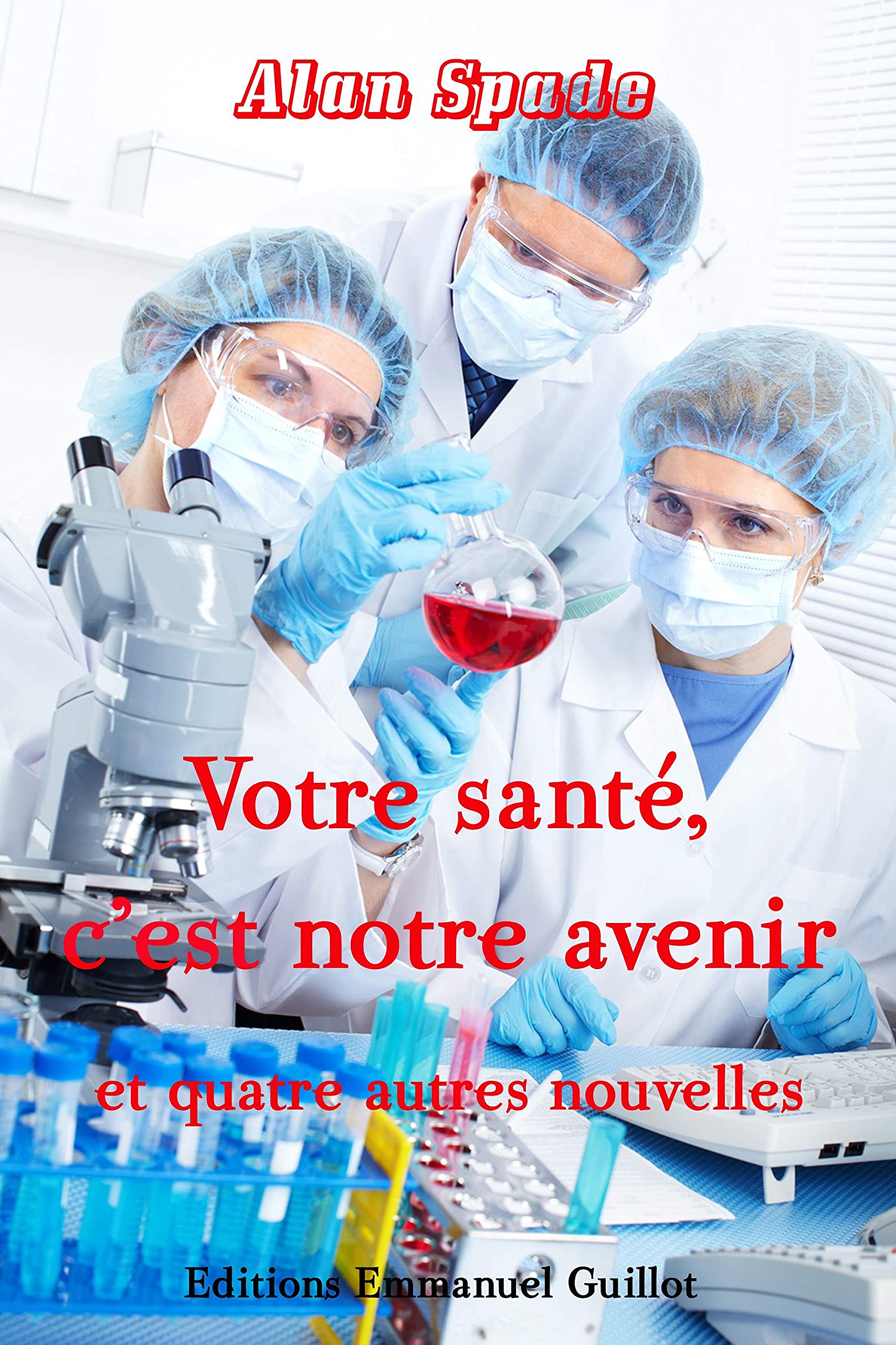 Votre santé, c'est notre avenir et quatre autres nouvelles book