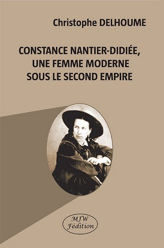 Constance Nantier-Didiée, une femme moderne sous le second Empire book