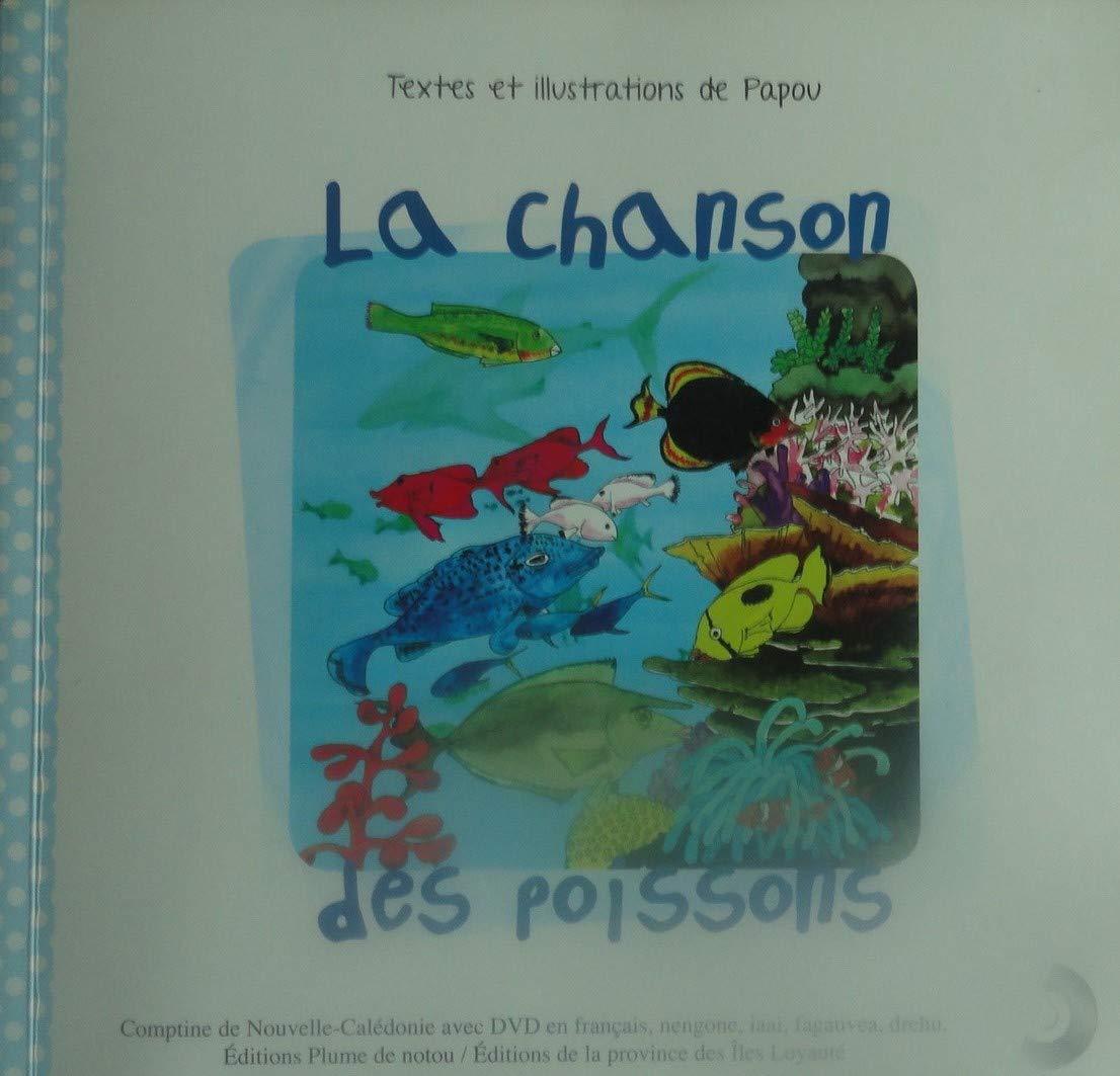 La chanson des poissons (comptines de Nouvelle - Calédonie avec DVD en Français : nengone ; iaai , fagauvea ; drehu... ) Books