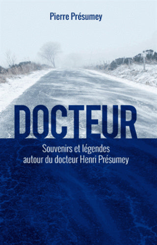 Docteur : souvenirs et légendes autour du docteur Henri Présumey Contemporary literature