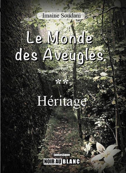 Le Monde des Aveugles, tome 2 "Héritage" Vampires & Bit-Lit