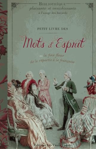 Petit livre des mots d'esprit ou la fine fleur de la répartie à la française book
