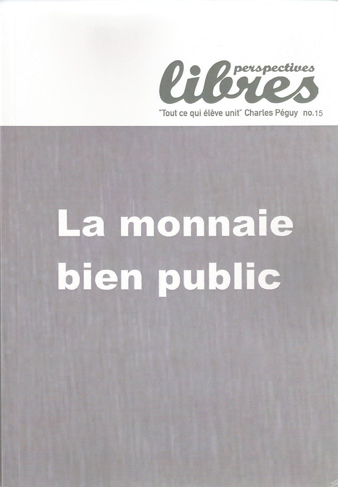 Perspectives Libres Numéro 15 La monnaie bien public book