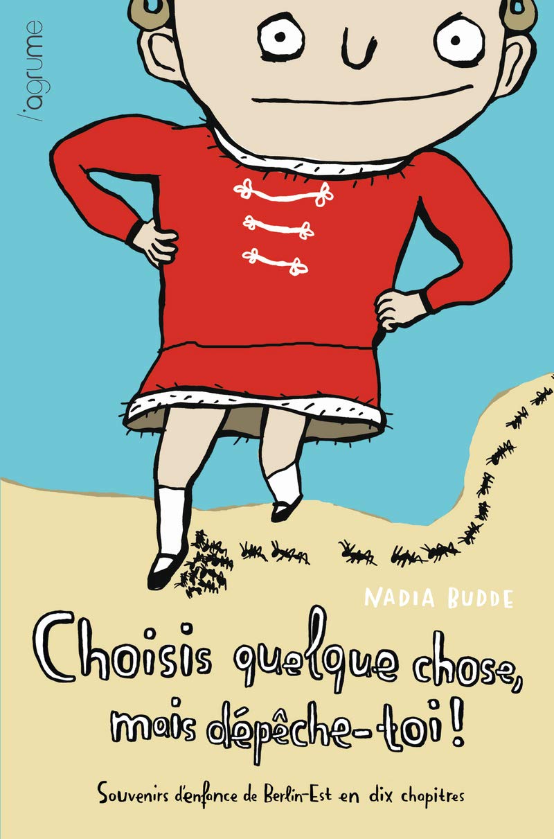 Choisis quelque chose, mais dépêche-toi !: Souvenirs d'enfance de Berlin-Est en dix chapitres Manga