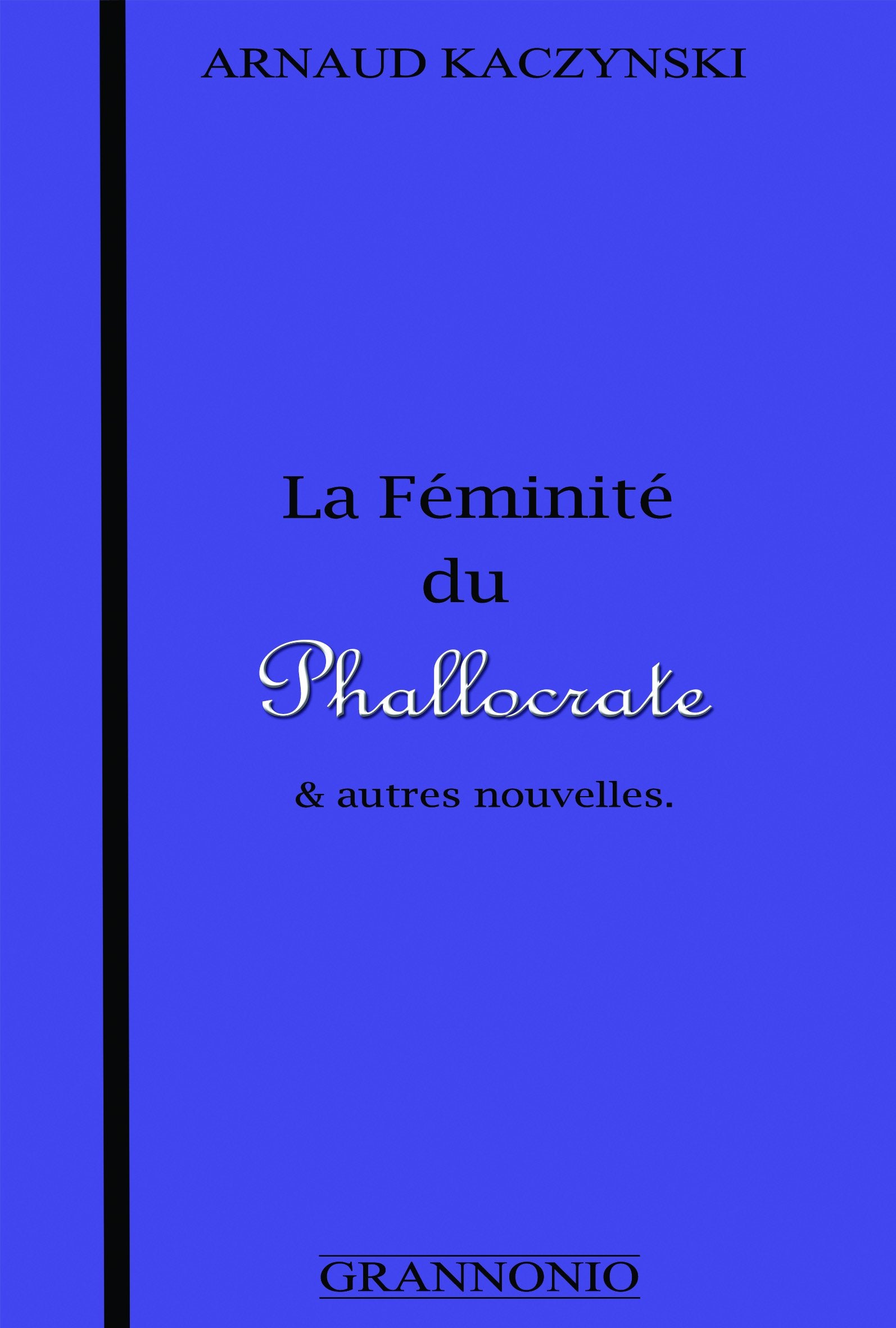 La féminité du phallocrate et autres nouvelles book