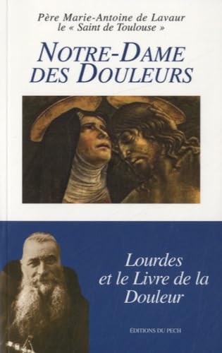 Notre-Dame des Douleurs: Lourdes et le Livre des Douleurs Religion & Esotericism