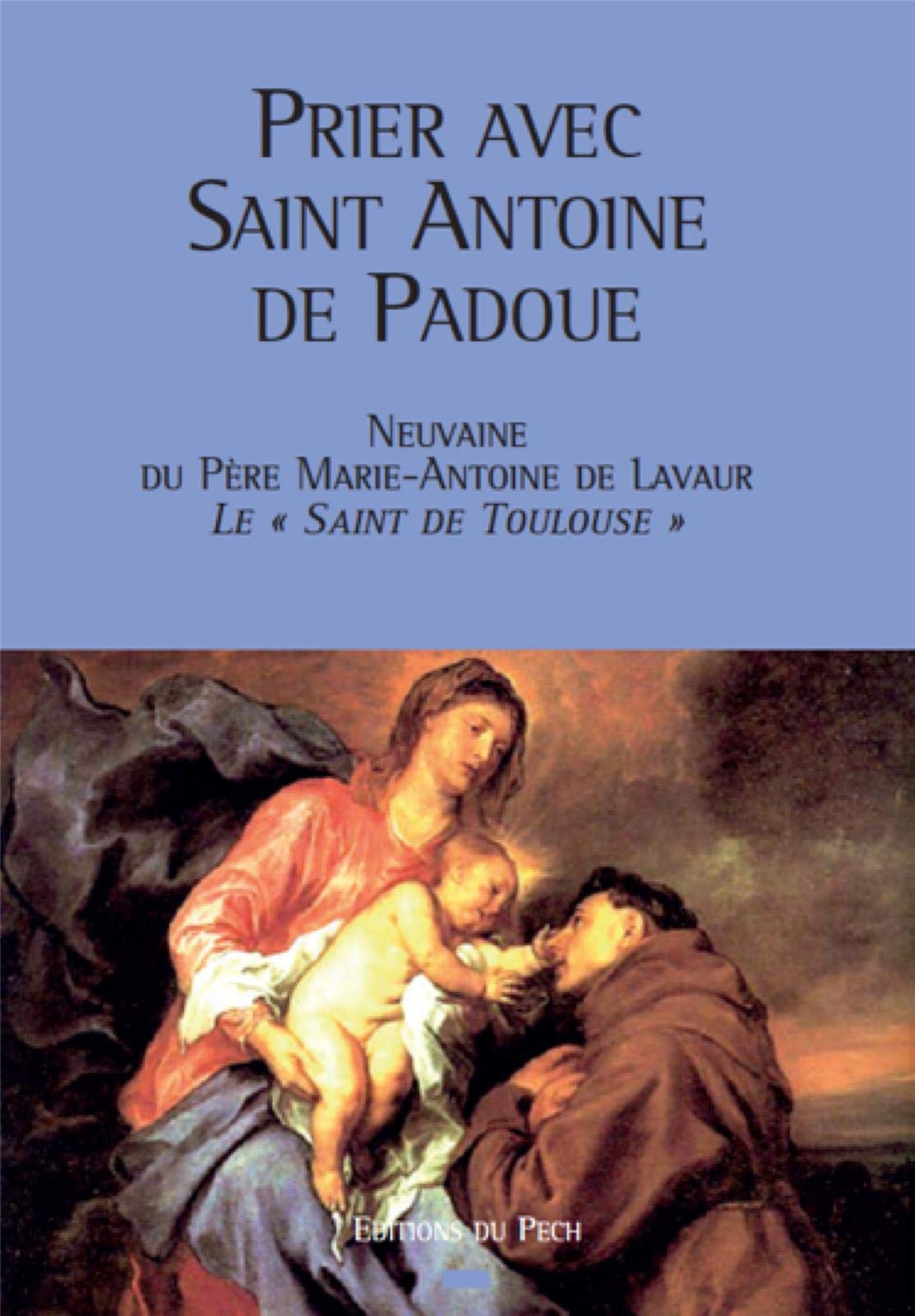 Prier avec Saint Antoine de Padoue book