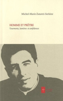 Homme et prêtre : tourments, lumières et confidences : entretien avec Jean-Robert Cain Religion & Esotericism