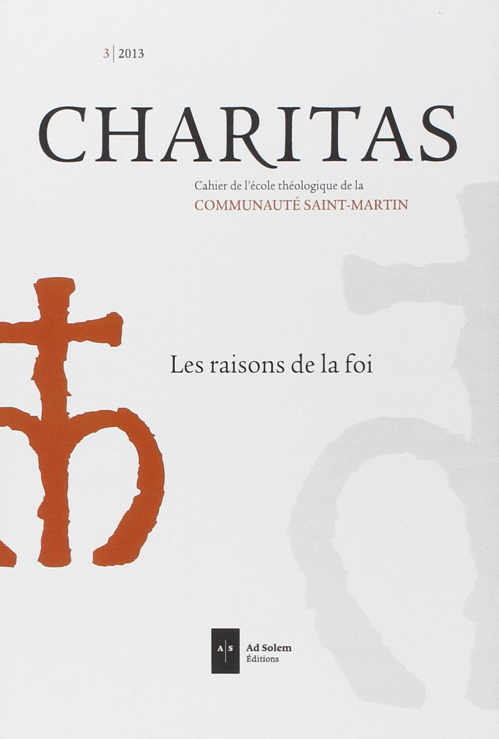 Charitas n°3: Les raisons de la foi Religion & Esotericism