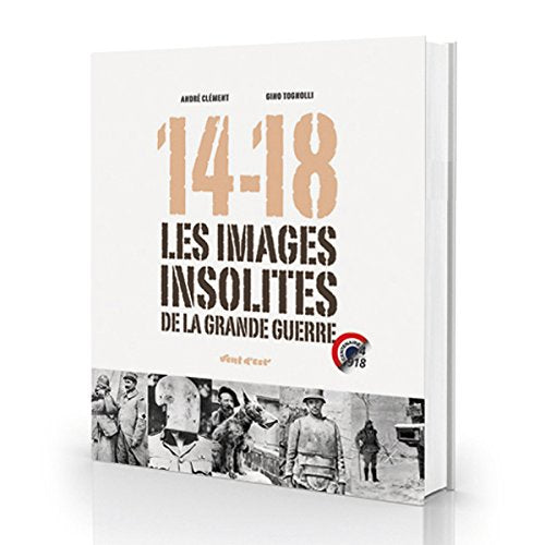 14-18 les images insolites de la Grande Guerre Books