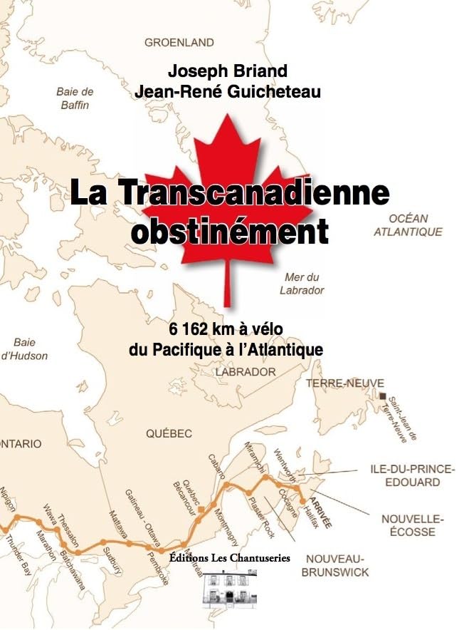 La Transcanadienne obstinément 6162 km à vélo du Pacifique à l'Atlantique Contemporary literature