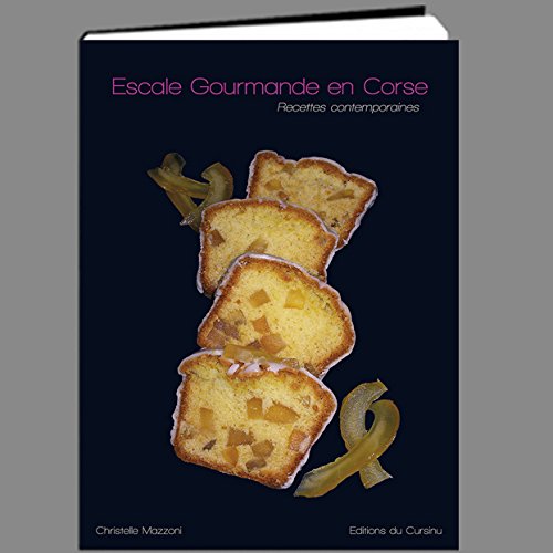 Escale Gourmande en Corse, recettes contemporaines Cooking & Enjoying