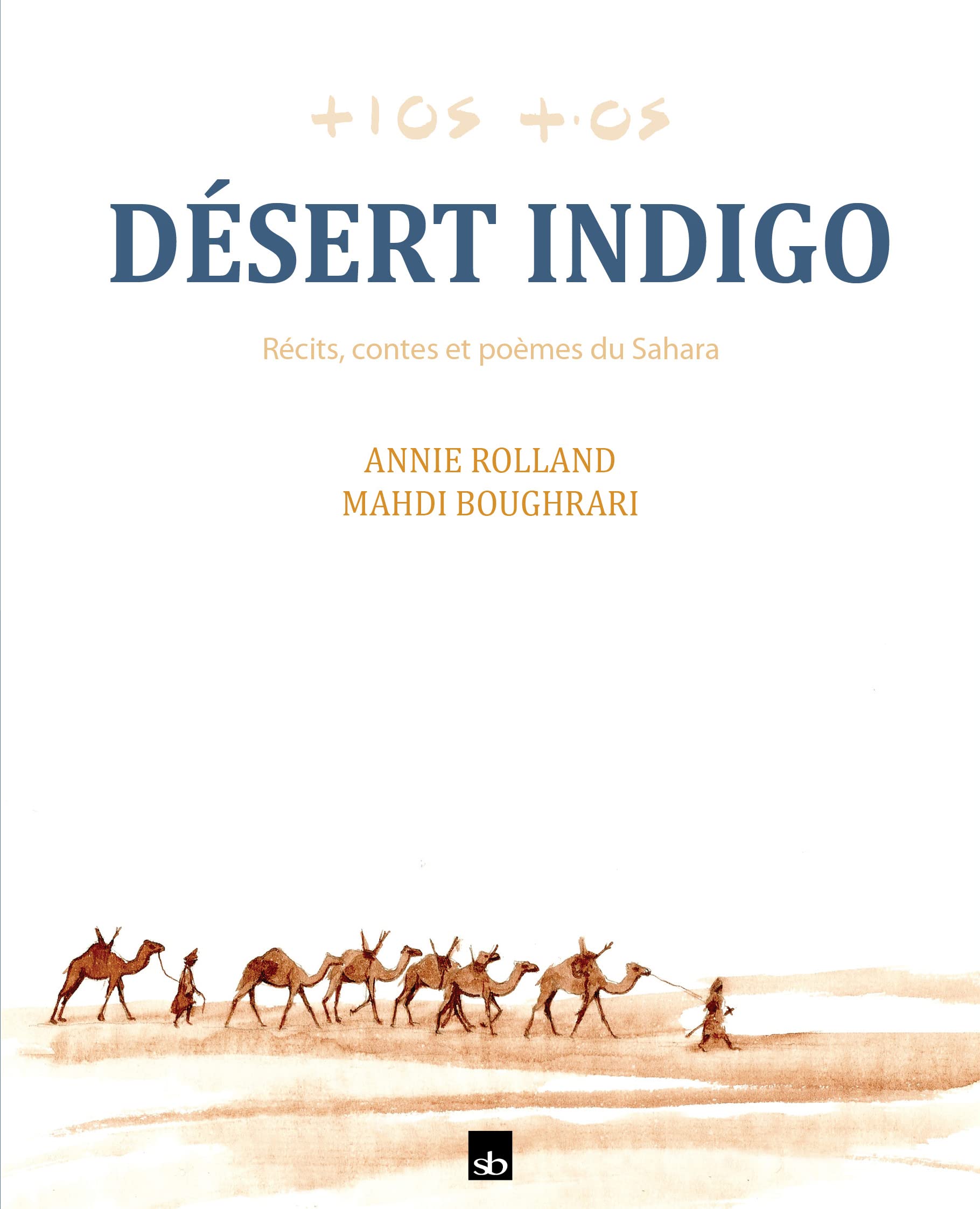 Désert indigo: récits, contes et poèmes du Sahara Social Sciences