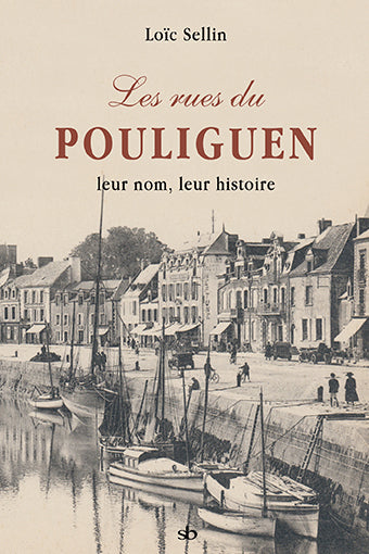 Les rues du Pouliguen : leur nom, leur histoire book