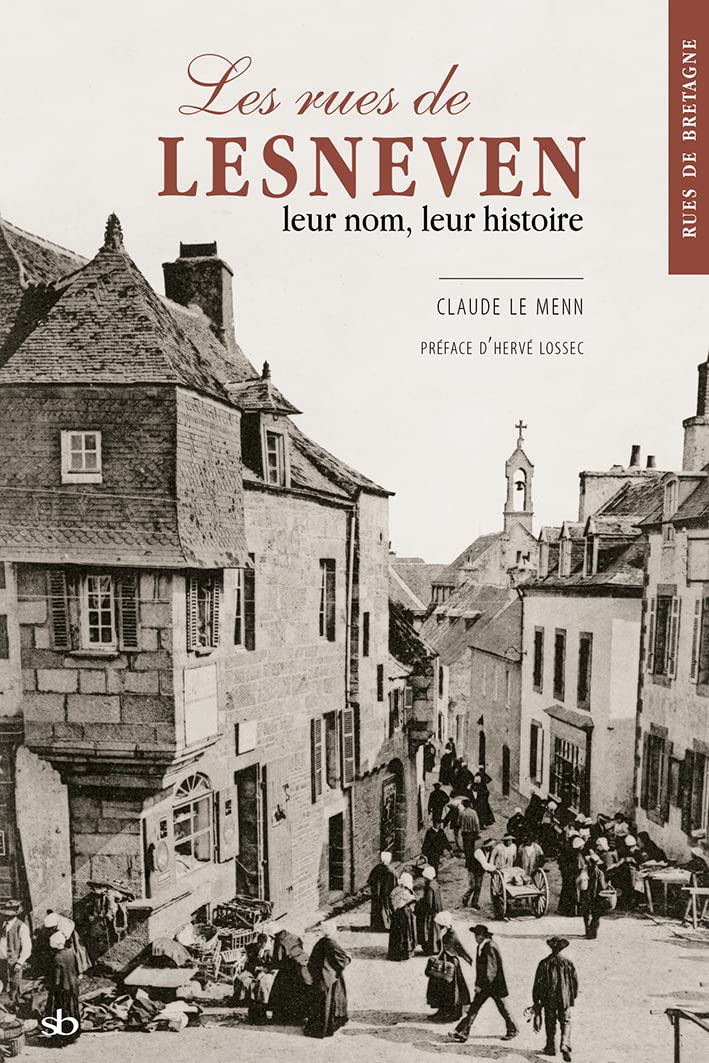 Les rues de Lesneven, leur nom, leur histoire book