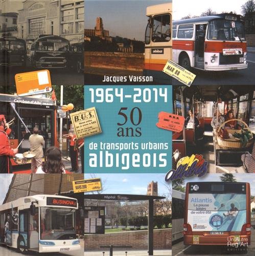 1964-2014 : 50 ans de transports urbains albigeois book