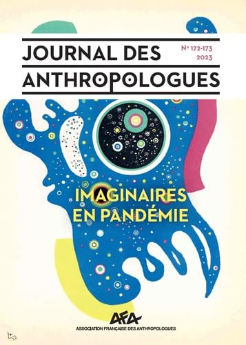 Journal des anthropologues n 172-173/2023. imaginaires en pandemie book