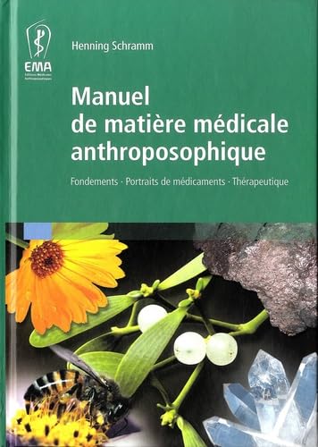 Manuel de matière médicale anthroposophique: Fondements, portraits de médicaments, thérapeutique Books