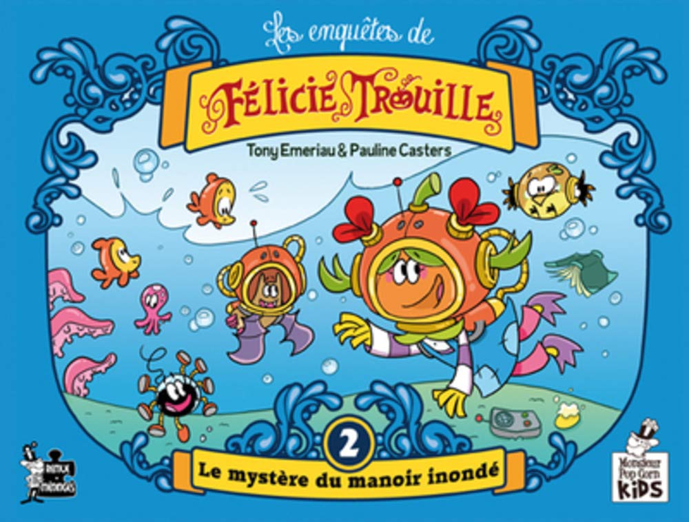 Les enquêtes de Félicie Trouille T02: Le mystère du manoir inondé Comics & Mangas