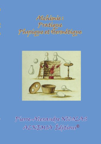 Alchimie : Pratique Physique et Hermétique book