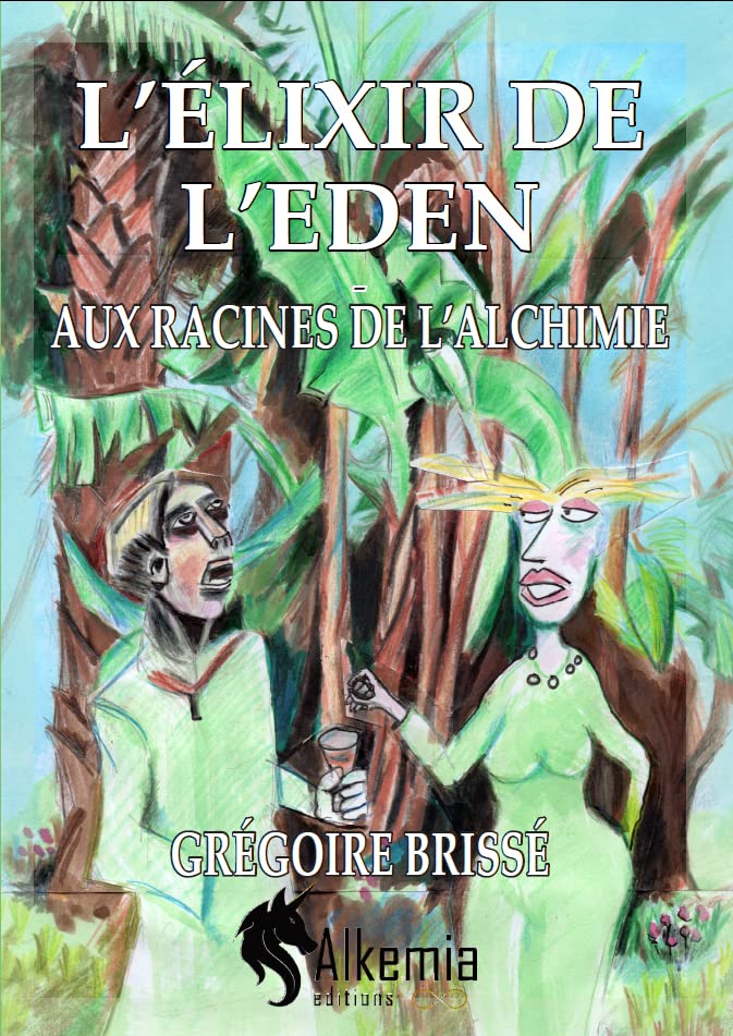 L'ELIXR DE L'EDEN : Aux racines de l'Alchimie book