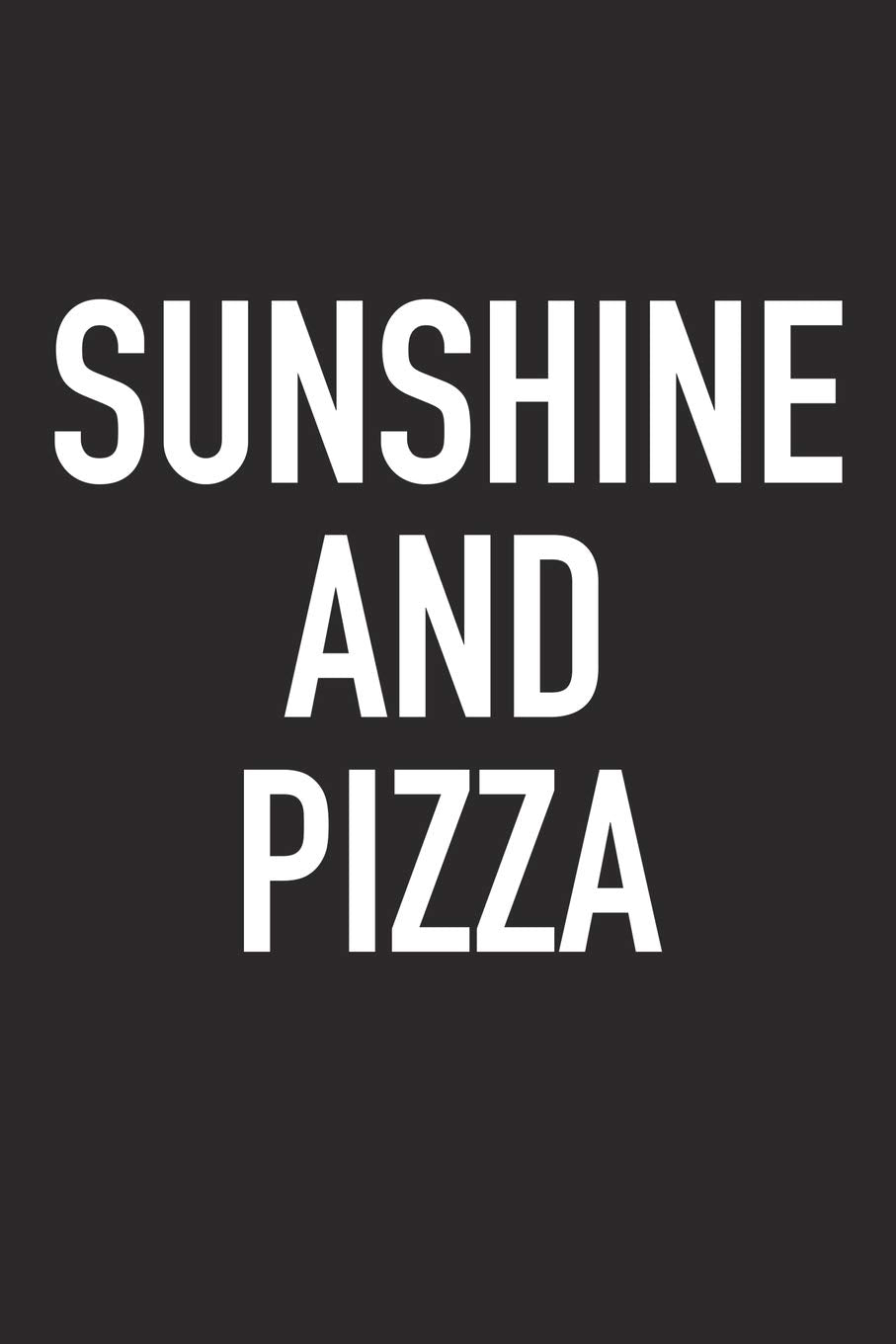 Sunshine And Pizza: A 6x9 Inch Matte Softcover Journal Notebook With 120 Blank Lined Pages And An Encouraging Positive Foodie Chef Or Baker Cover Slogan book