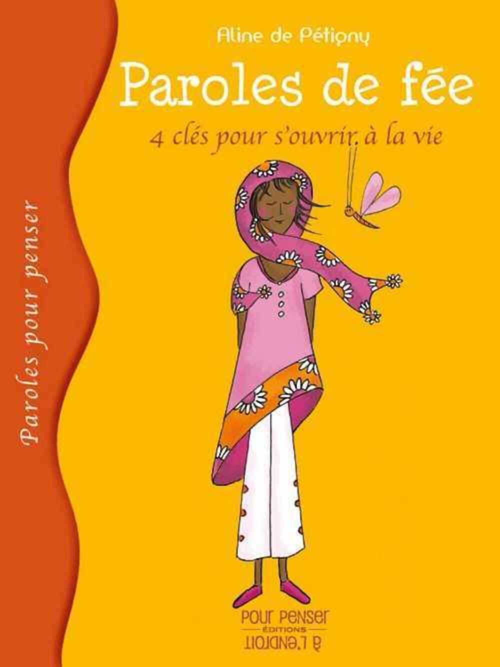 Paroles De Fee - Quatre Clés Pour S'Ouvrir À La Vie: 4 clés pour s'ouvrir à la vie Novels & Short Stories