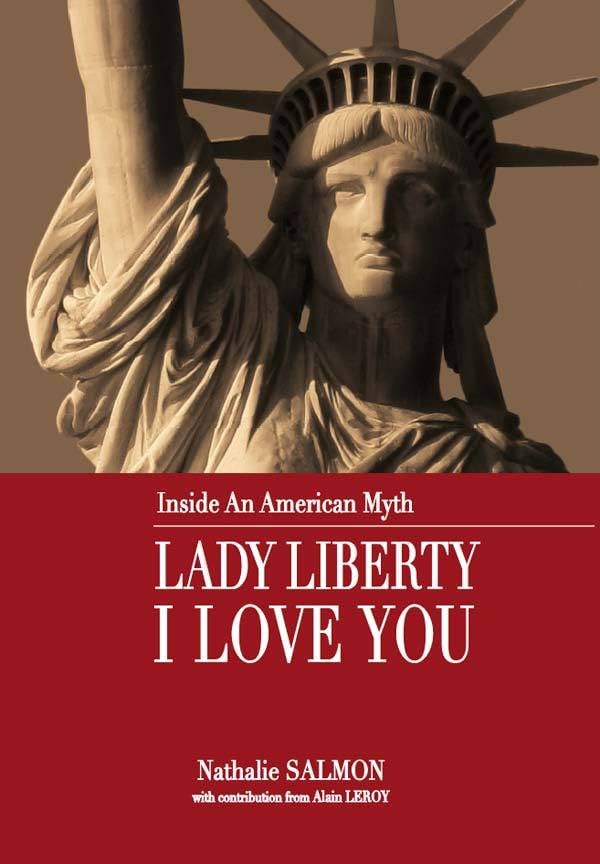 LADY LIBERTY I LOVE YOU - Inside an American Myth: Inside an American Myth book