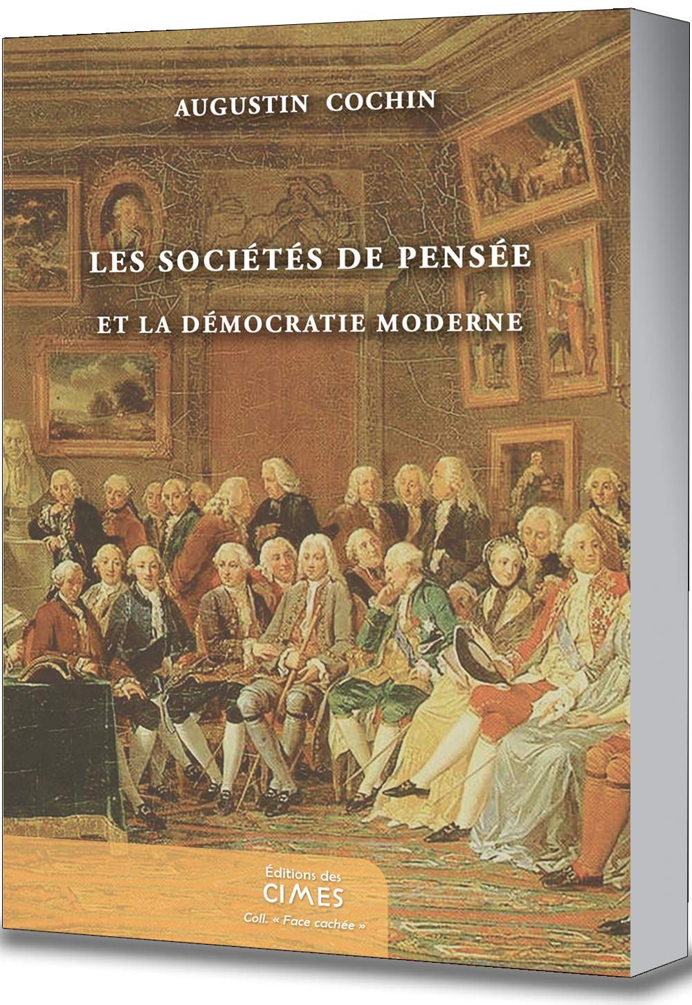 Les sociétés de pensée et la démocratie moderne Politics & History