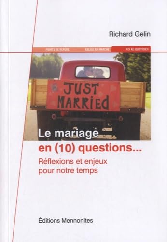 Le mariage en (10) questions...: Réflexions et enjeux pour notre temps Books