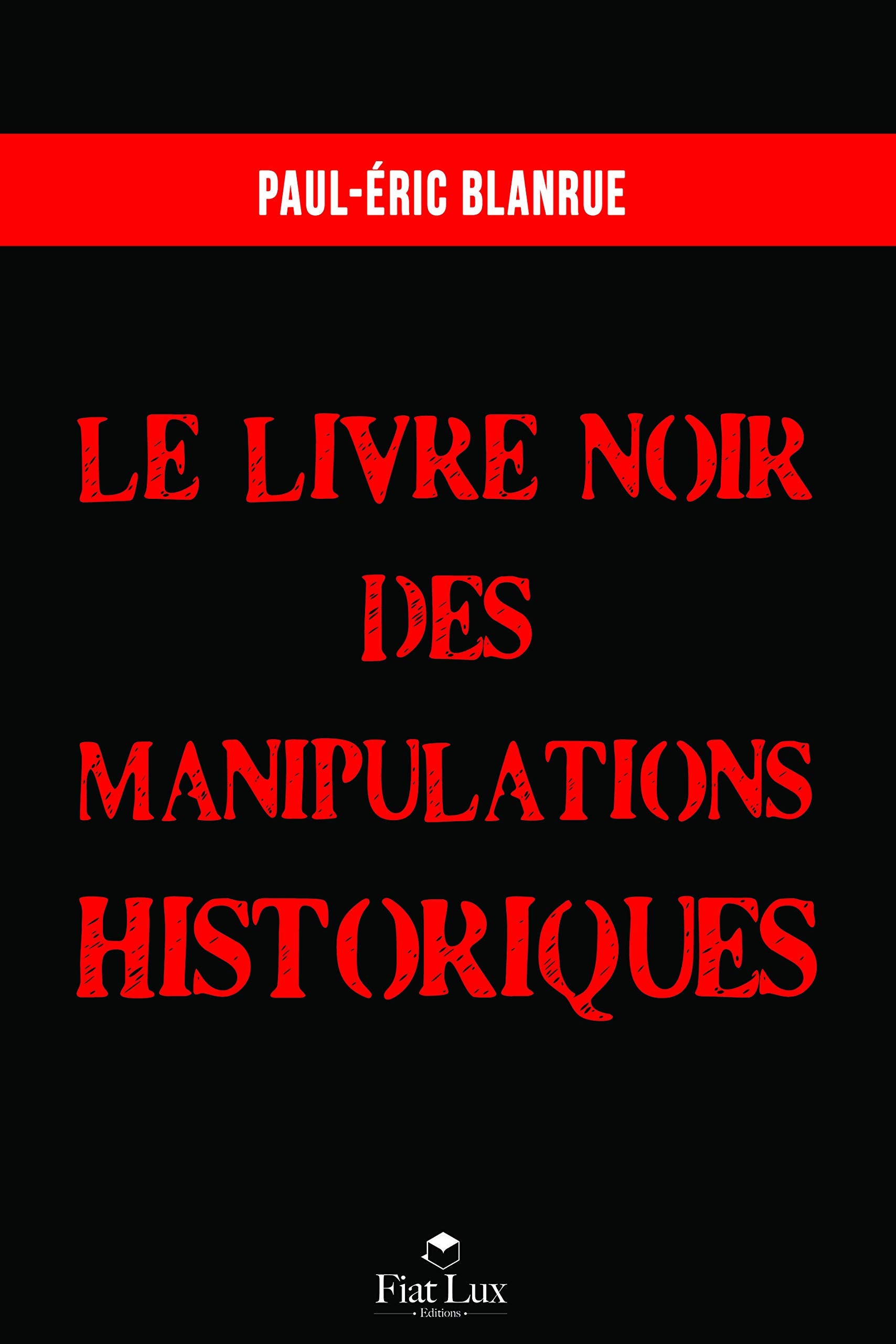 Le livre noir des manipulations historiques book