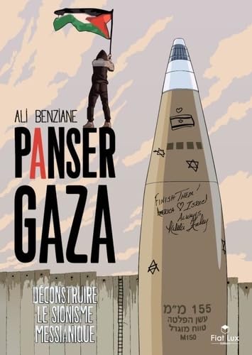PANSER GAZA - DéCONSTRUIRE LE SIONISME MESSIANIQUE book