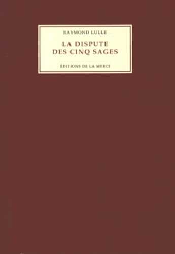 La dispute des cinq sages: Suivie de La pétition de Raymond au pape Célestin V pour la conversion des infidèles book