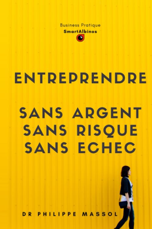 Entreprendre sans argent, sans risque et sans échec: Créer une entreprise innovante book